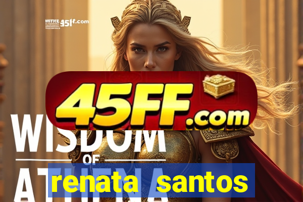 renata santos youtuber pelada